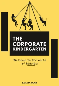 The Corporate Kindergarten