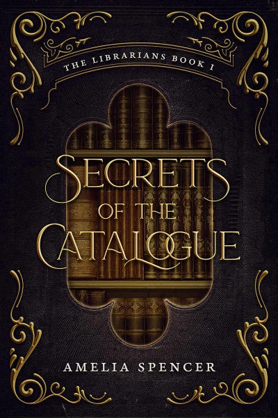 Secrets of the Catalogue (The Librarians Book 1)