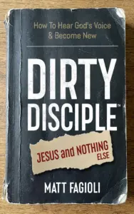 Dirty Disciple™: Jesus and Nothing Else