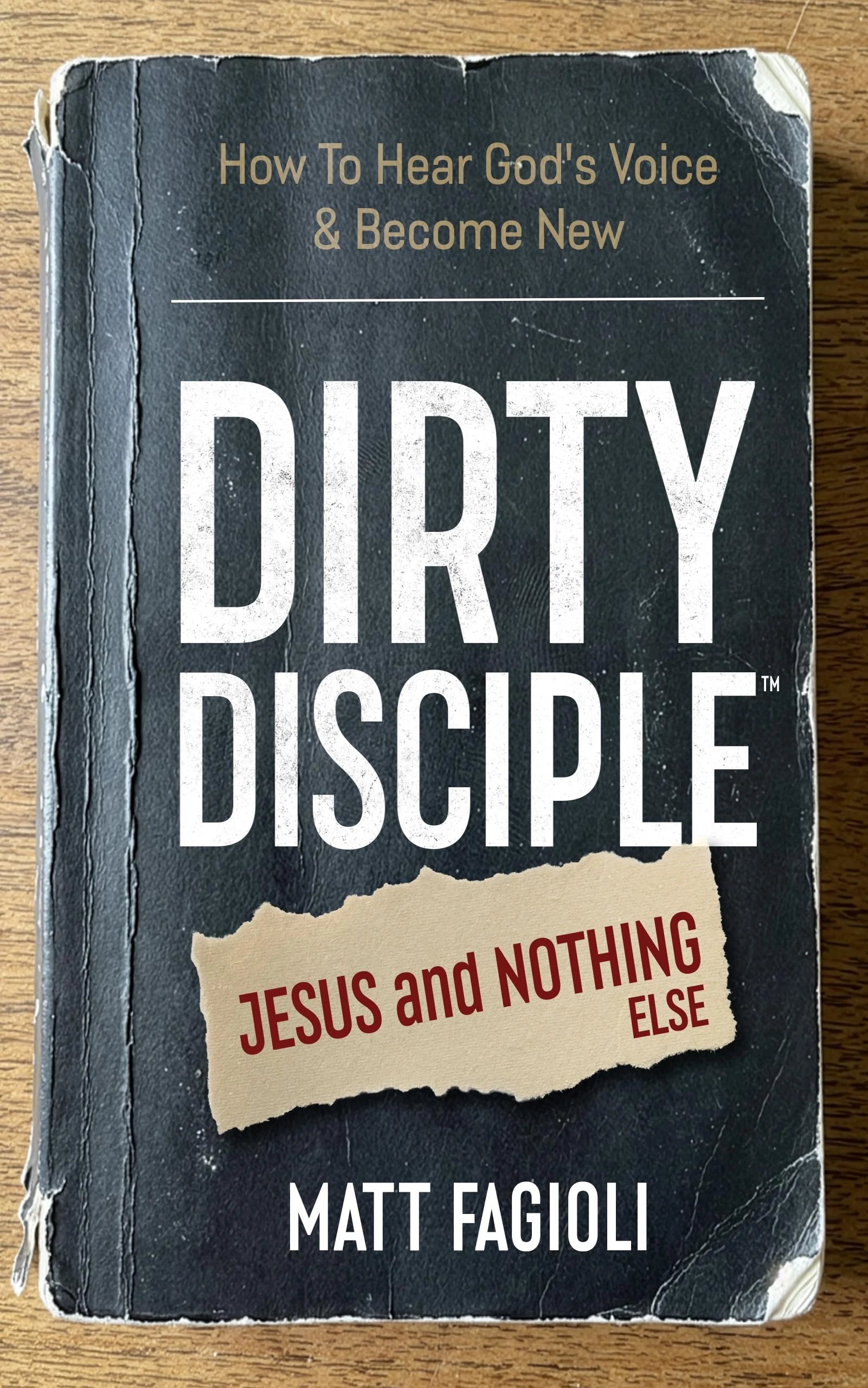 Dirty Disciple™: Jesus and Nothing Else